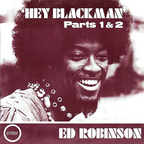 Hey Blackman Ed Robinson