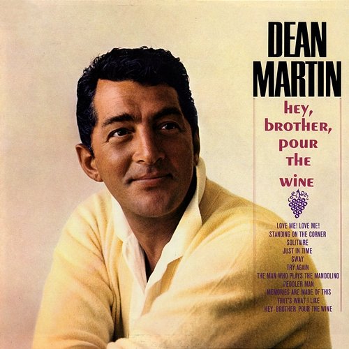 Hey, Brother Pour The Wine Dean Martin
