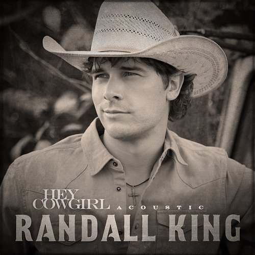 Hey Cowgirl Randall King