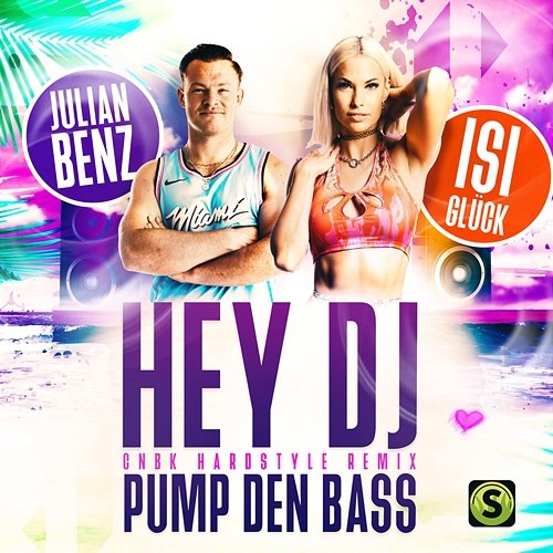 Hey DJ pump den Bass Julian Benz, Isi Glück