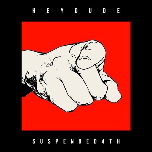 HEY DUDE Suspended 4th