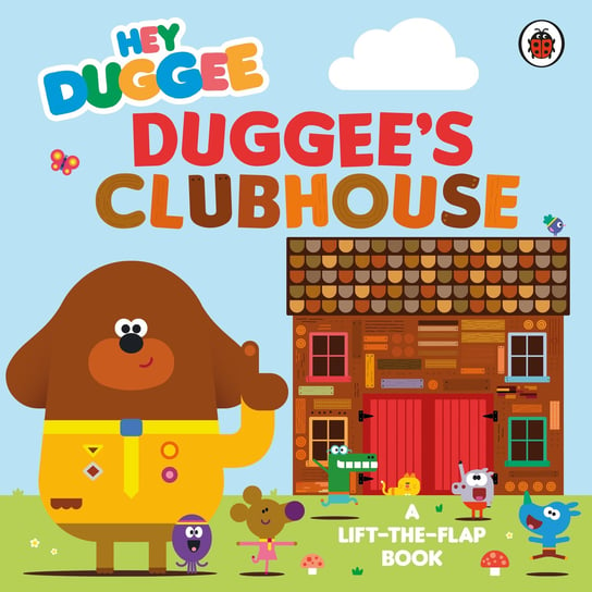 Hey Duggee. Duggee’s Clubhouse Opracowanie zbiorowe