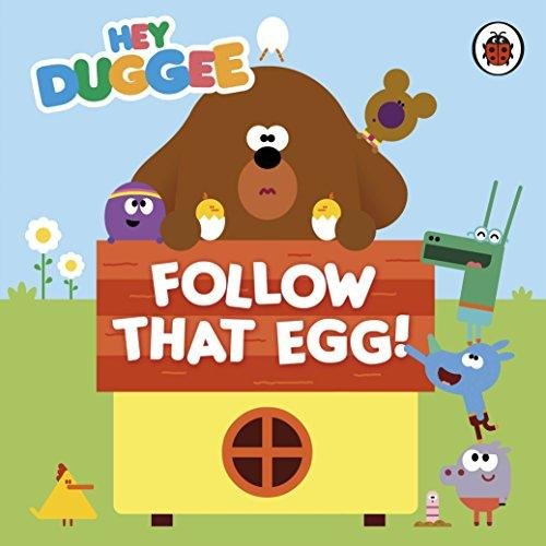 Hey Duggee. Follow That Egg! Opracowanie zbiorowe