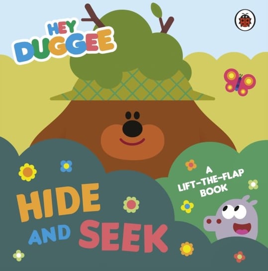 Hey Duggee: Hide and Seek: A Lift-the-Flap Book Duggee Hey