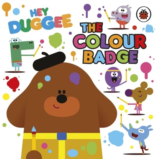 Hey Duggee: The Colour Badge Opracowanie zbiorowe