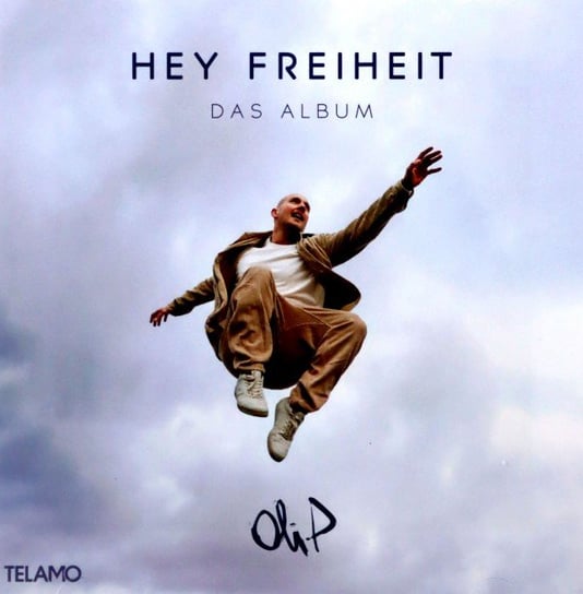 Hey Freiheit ? Das Album Oli.P
