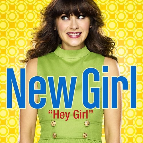 Hey Girl Zooey Deschanel