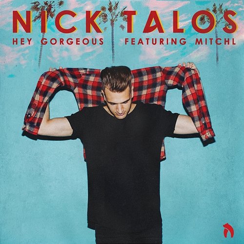 Hey Gorgeous Nick Talos feat. Mitchl