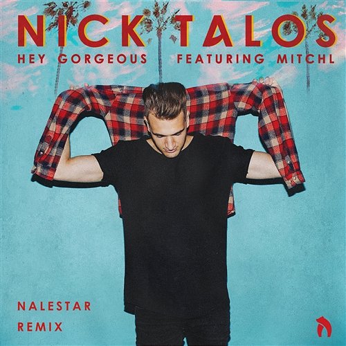 Hey Gorgeous Nick Talos feat. Mitchl