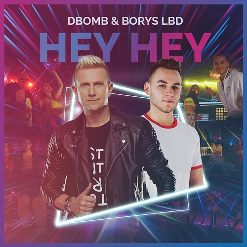 Hey Hey Hey (Party Everyday) Borys LBD, D-Bomb