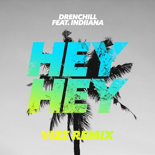 Hey Hey (VIZE Remix) Drenchill feat. Indiiana