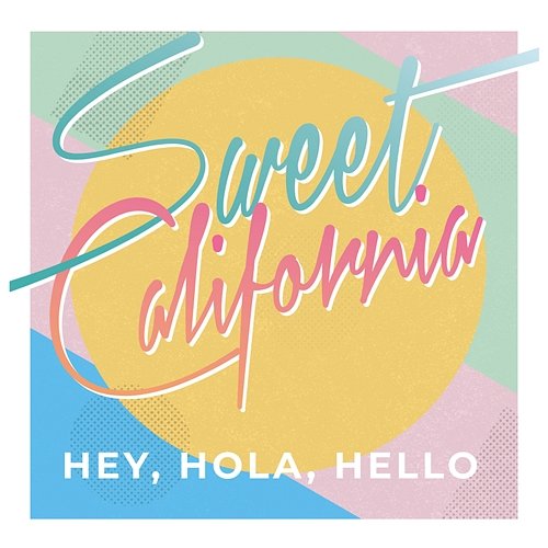 Hey Hola Hello Sweet California