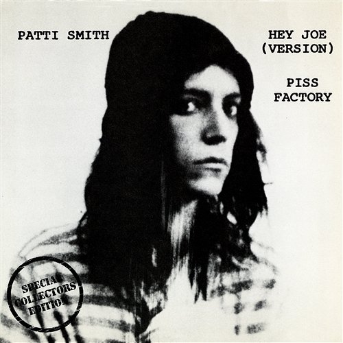 Hey Joe / Piss Factory Patti Smith
