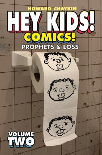 Hey Kids! Comics!, Volume 2: Prophets & Loss Howard Victor Chaykin