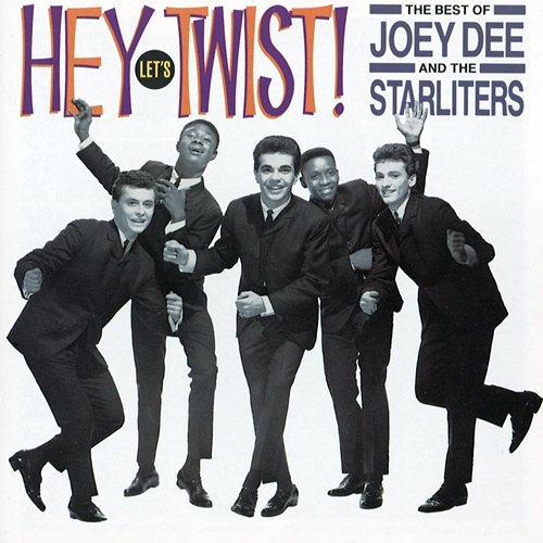 Hey Let's Twist! The Best Of Joey Dee & The Starliters Joey Dee & The Starliters