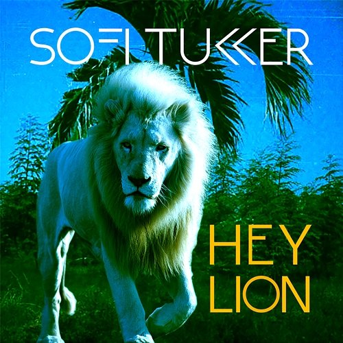 Hey Lion Sofi Tukker