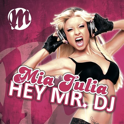Hey Mr. DJ Mia Julia