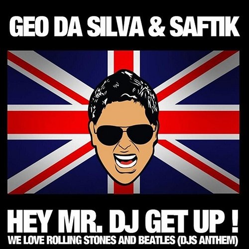 Hey Mr. DJ Get Up Geo Da Silva & Saftik