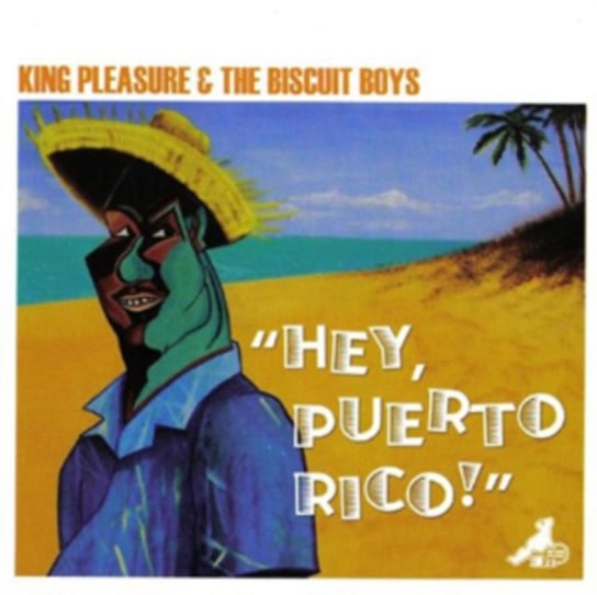 Hey Puerto Rico! King Pleasure And The Biscuit Boys