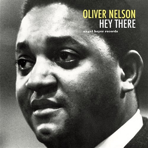 Hey There Oliver Nelson