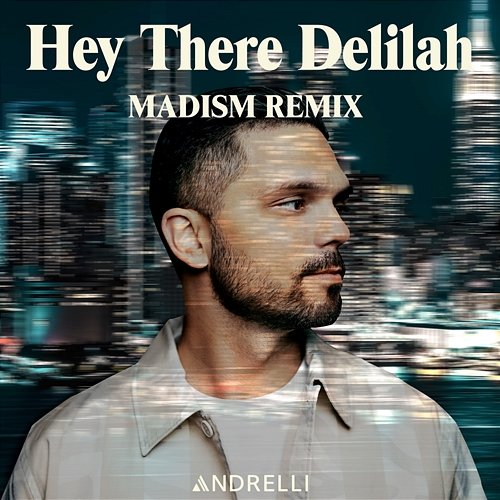 Hey There Delilah Andrelli, Madism