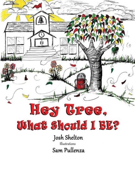 Hey Tree, What Should I Be? Shelton Josh