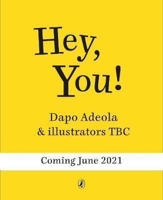 Hey You!: An empowering celebration of growing up Black Adeola Dapo