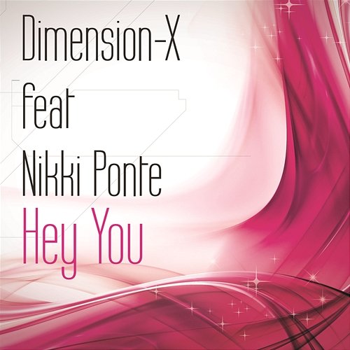 Hey you Dimension-X feat. Nikki Ponte