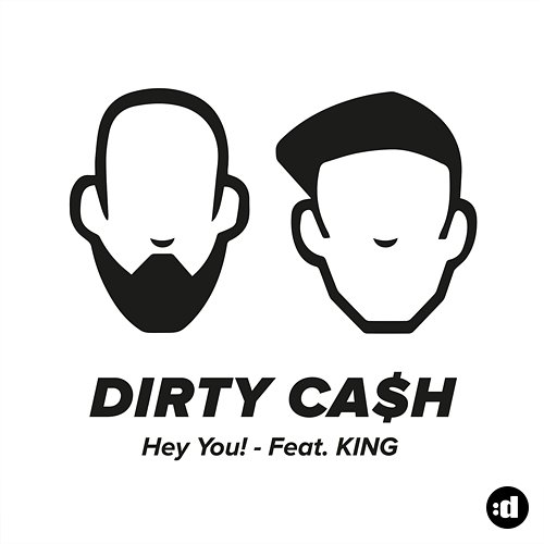 Hey You! Dirty Cash feat. King