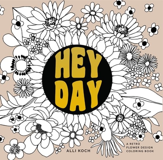 Heyday: A Coloring Book with Midcentury Designs and Floral Patterns Alli Koch