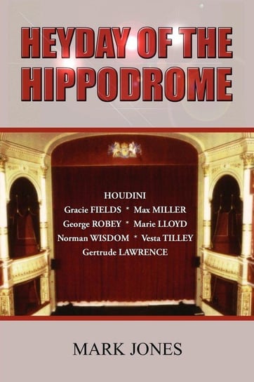 Heyday of the Hippodrome Jones Mark