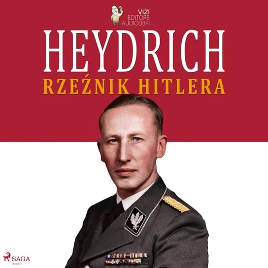 Heydrich. Rzeźnik Hitlera Giancarlo Villa