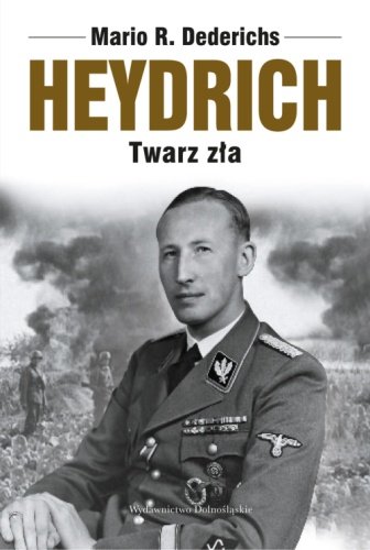 Heydrich. Twarz zła Dederichs Mario