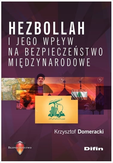 Hezbollah i jego wpływ na bezpieczeństwo międzynarodowe Domeracki Krzysztof