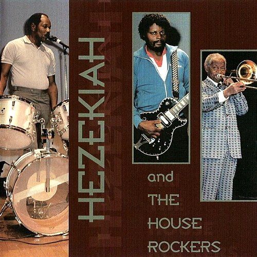 Hezekiah & The Houserockers Hezekiah & The Houserockers