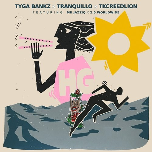 HG Tranquillo, Mr JazziQ, Tyga Bankz, & Tkcreedlion feat. 2.0 Worldwide
