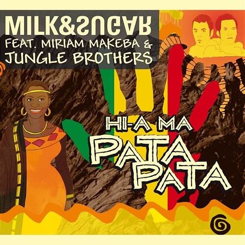 Hi-a Ma (Pata Pata) Milk & Sugar feat. Miriam Makeba & Jungle Brothers