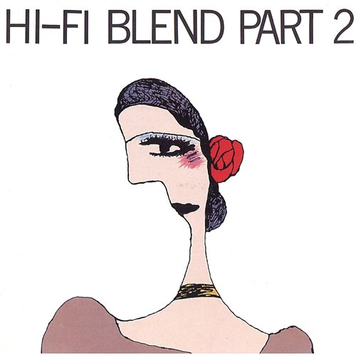Hi-Fi Blend Pt. 2 Hi-Fi Set