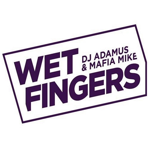 Hi Fi Superstar Wet Fingers, DJ Adamus, Mafia Mike