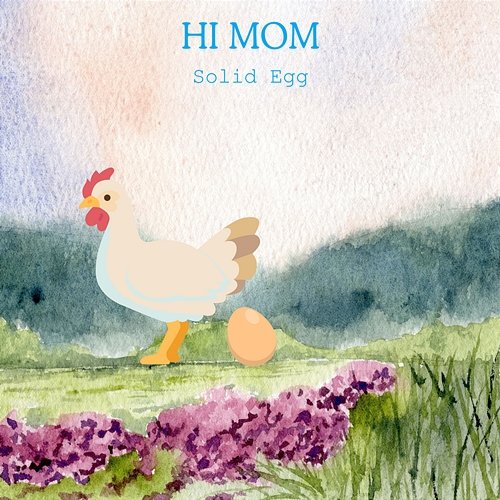 Hi Mom Solid Egg