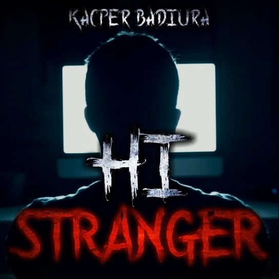 Hi Stranger [CreepyPasta] - MysteryTV - więcej niż strach - podcast Rutka Jakub