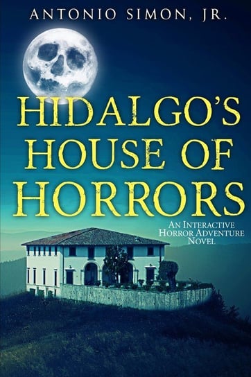 Hidalgo's House of Horrors Simon Antonio