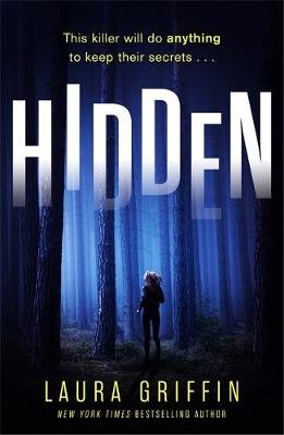 Hidden: A nailbitingly suspenseful, fast-paced thriller you won't want to put down! Griffin Laura