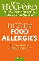 Hidden Food Allergies Holford Patrick, Braly James
