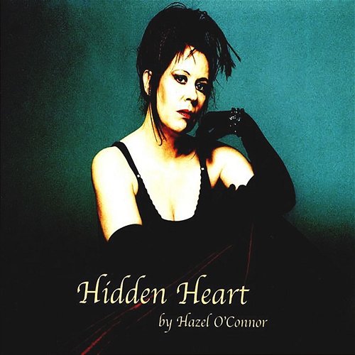 Hidden Heart Hazel O'Connor