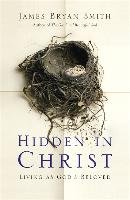 Hidden in Christ Smith James Bryan