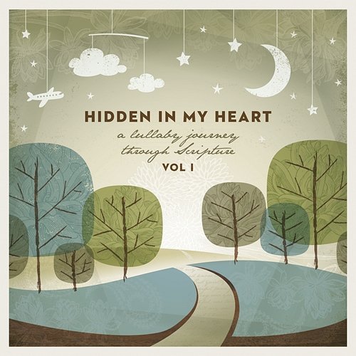 Hidden in My Heart (A Lullaby Journey Through Scripture) Scripture Lullabies