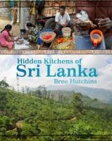 Hidden Kitchens of Sri Lanka Hutchins Bree
