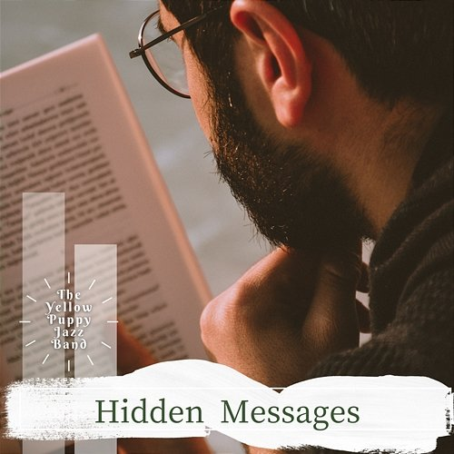Hidden Messages The Yellow Puppy Jazz Band