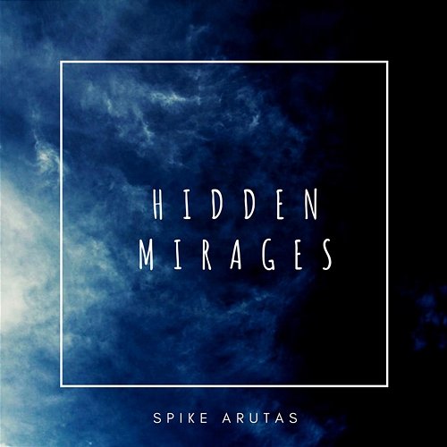 Hidden Mirages Spike Arutas